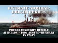 Ultimate Admiral: Dreadnoughts Gameplay - Pre-Dreadnought Rumble - Austria-Hungary vs Italy