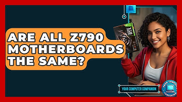 Are All Z790 Motherboards The Same? - Your Computer Companion
