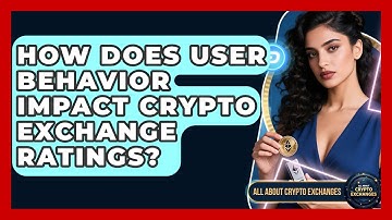 How Does User Behavior Impact Crypto Exchange Ratings? - All About Crypto Exchanges