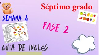 Séptimo grado guía de Inglés (Fase 2 Semana 4) continuidad educativa