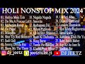 Holi nonstop mix remix bollywood songs 2024 dj jeetz