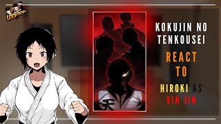 Kokujin No Tenkousei react to hiroki as Vin Jin [Manga | AU] [ discontinued ]