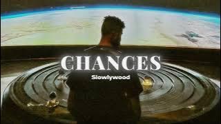 Chances - AP Dhillon (Slowed Reverb)