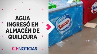 ALMACÉN SE INUNDÓ en Quilicura tras intensas lluvias: "Primera vez que nos pasa en 15 años".