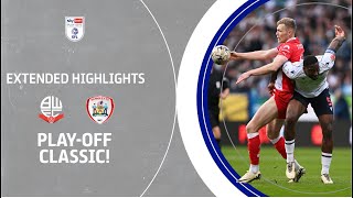 PLAYOFF CLASSIC! | Bolton Wanderers v Barnsley extended highlights