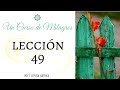 49 ~ Libro de Ejercicios ~ UN CURSO DE MILAGROS ~