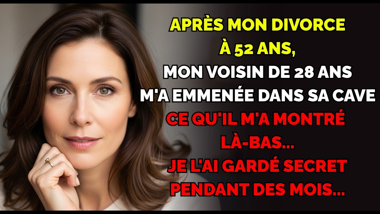 À 52 ans, divorcée, mon voisin de 28 ans m'a montré un secret dans sa cave…