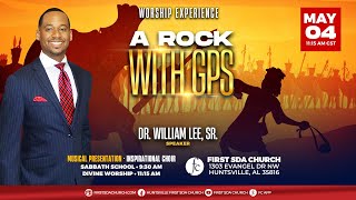 Divine Worship 5/04/2024  'A Rock With GPS' Pr. William Lee, Sr.