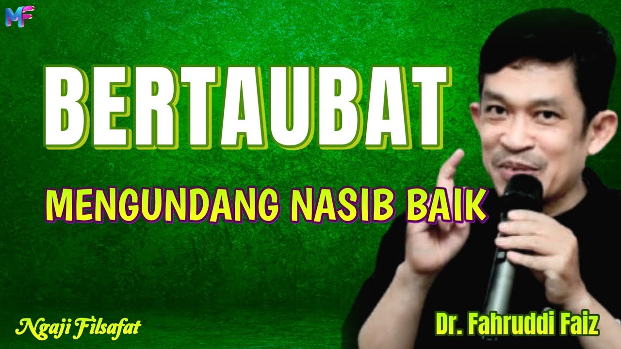 25.1 Bertaubat Mengundang Nasib Baik~Dr.Fahruddin Faiz