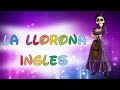 La Llorona | Inglés Audio Original | Película Coco | Audio y Vídeo