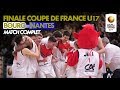 [Match complet] Finale U17 masculins 2018 | JL Bourg - Nantes Basket Hermine