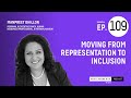 Moving from Representation to Inclusion ft. Manpreet Dhillon