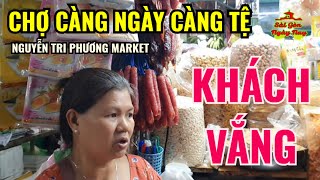 CHỢ NGUYỄN TRI PHƯƠNG SÀI GÒN | BUÔN BÁN KÉM SUNG VÌ KHÁCH THẮT LƯNG BUỘC BỤNG CẮT GIẢM CHI TIÊU!