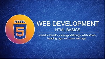 HTML Basics | heading tag | mark tag | strong tag | del tag & more | web design | front end develop