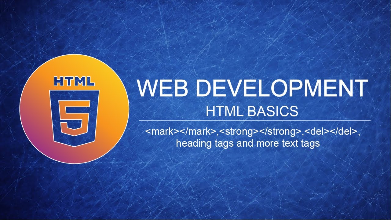 HTML Basics heading tag mark tag strong tag del tag & more web design front end