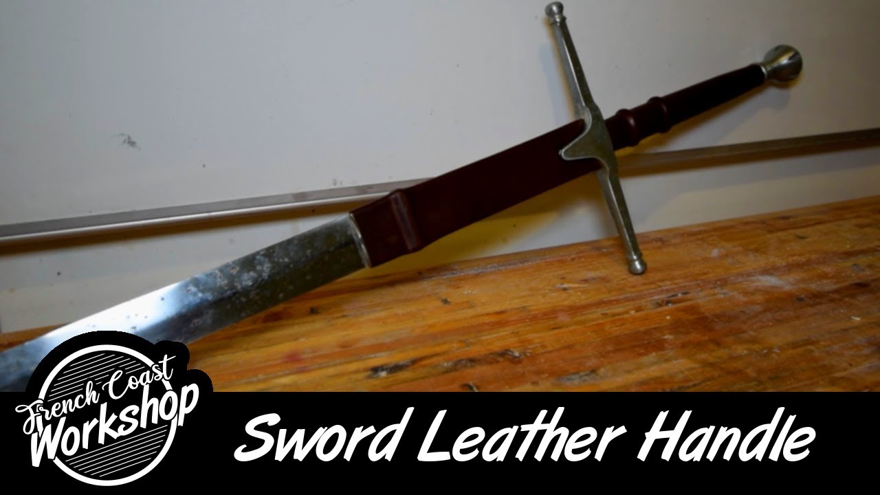 Braveheart Sword Leather Handle DIY YouTube