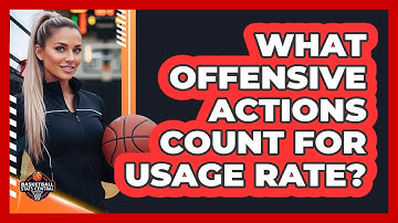 What Offensive Actions Count For Usage Rate?