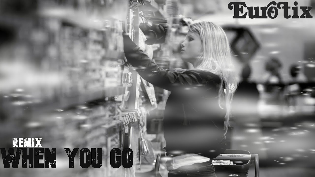 Watch Eurotix - When You Go (Remix) (Lyric Video) on YouTube Watch Eurotix - When You Go (Remix) (Lyric Video) on YouTube
