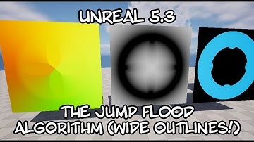 Unreal 5.3 - The Jump Flood Algorithm (or how to make wide outlines!)