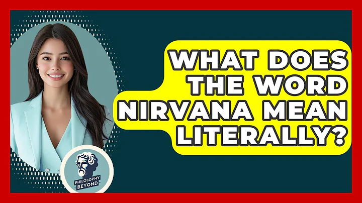What Does The Word Nirvana Mean Literally? - Philosophy Beyond