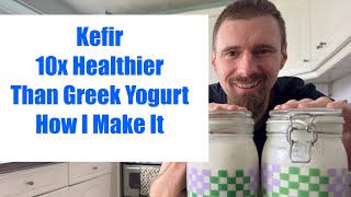 How I make Kefir; 10x healthier than Greek yogurt