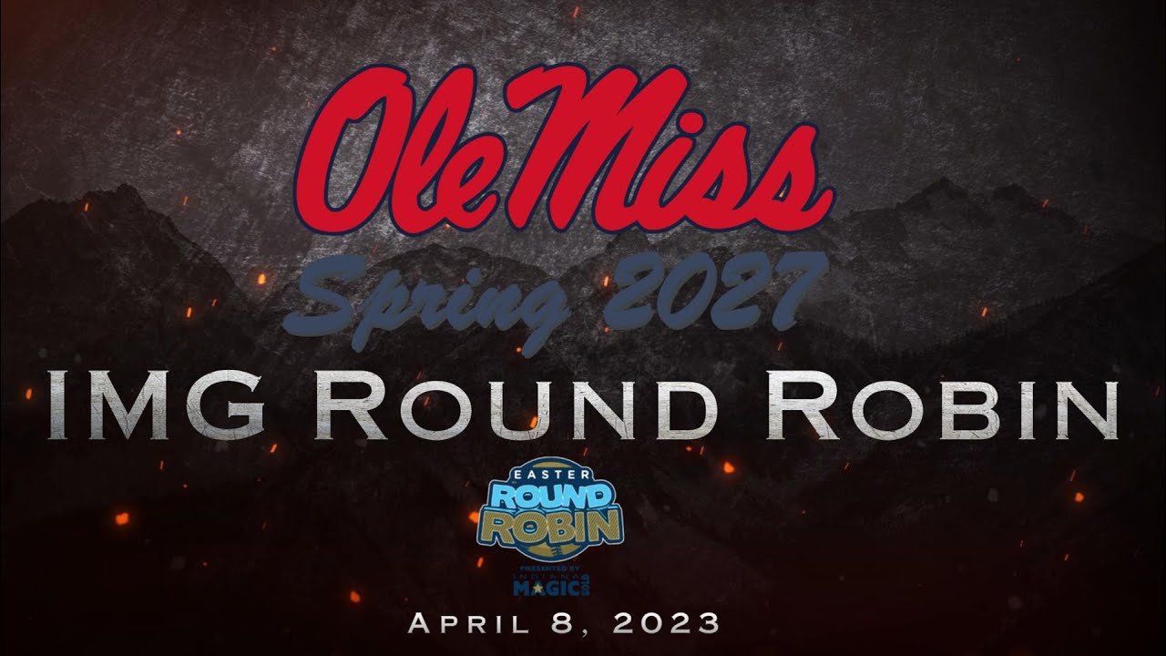 2027 Ole Miss Spring Team IMG Round Robin Highlights YouTube