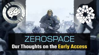 ZeroSpace Early Access - Our First Impressions