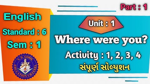 Dhoran 6 english ch 1 activity 1 | Unit 1 Where Were You? | activity 1 to 4 | std 6 english sem 1