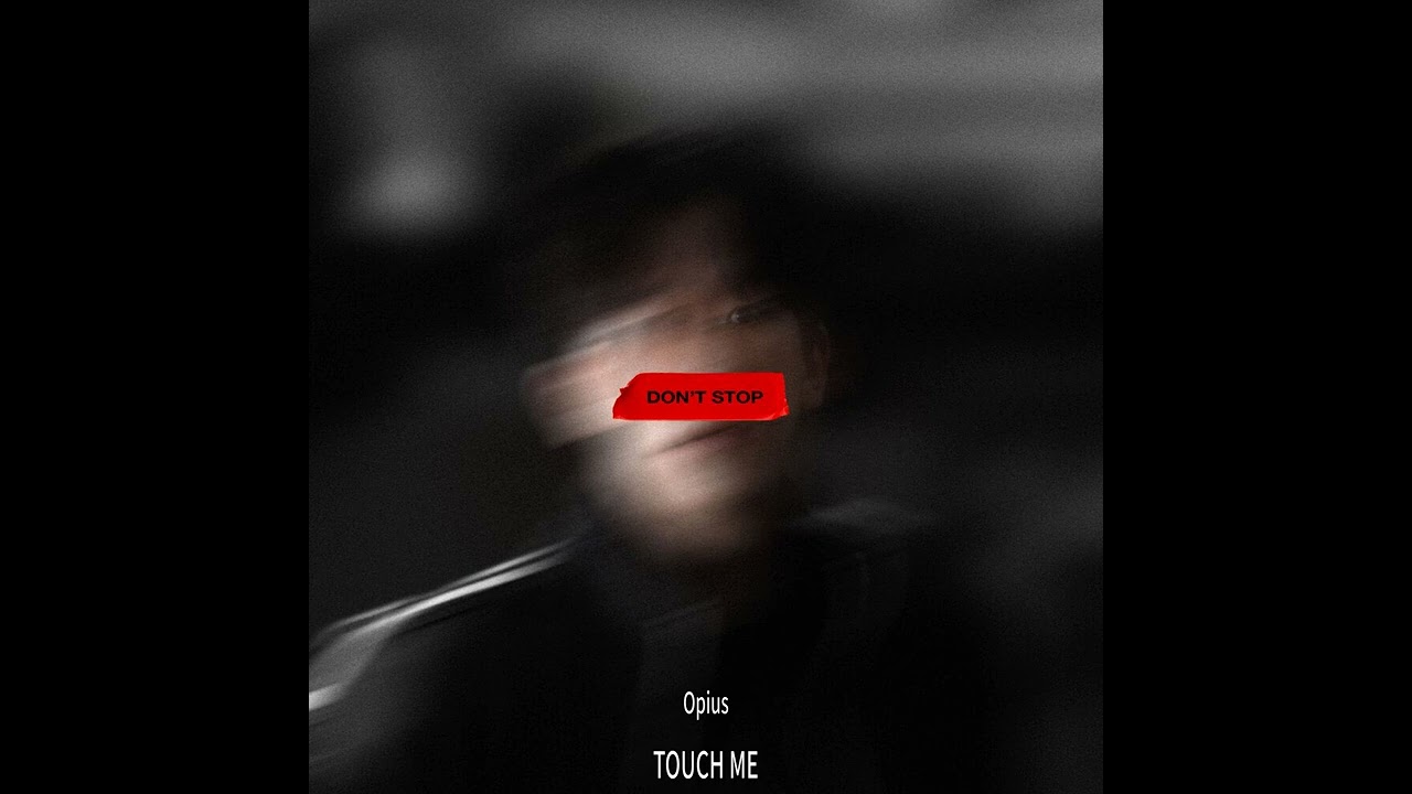 Watch TOUCH ME - #Opius on YouTube Watch TOUCH ME - #Opius on YouTube