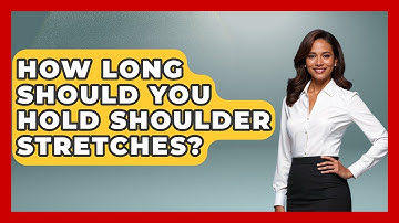 How Long Should You Hold Shoulder Stretches? - The Volleyball Hub