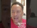 Big news in Network Marketing!#lawofattraction #networkmarketing #affiliatemarketing