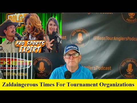 Zaldaingerous Times For Bass Fishing Organizations