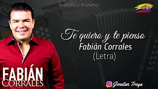 Video thumbnail of "Te quiero y te pienso - Fabián Corrales (Letra)"