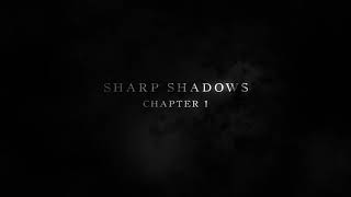 Sharp Shadows - Chapter 1 | Teaser Trailer