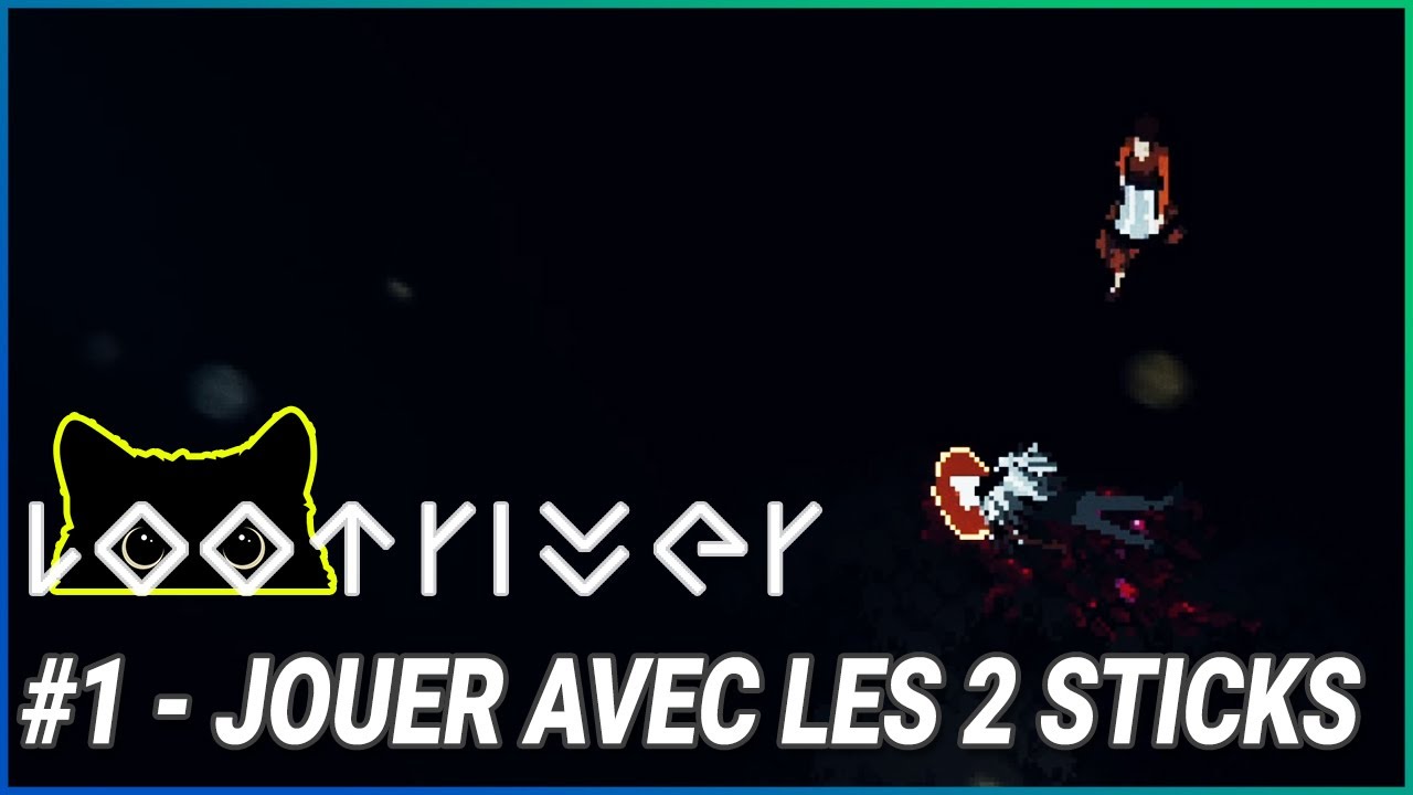 JOUER AVEC 2 STICKS | LOOT RIVER - LET'S PLAY FR 1