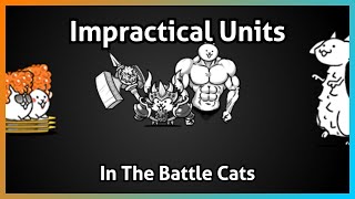 Impractical Units in The Battle Cats