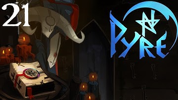 SB Plays Pyre 21 - Final Thoughts