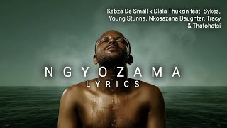 Kabza De Small U0026 Dlala Thukzin Ngyozama s Feat Sykes Young Stunna Nkosazana Daughter