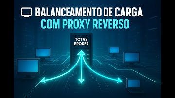 TOTVS Protheus: Configurando Balanceamento de Carga com Broker (proxy reverso)