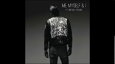 G-Eazy & Britney Spears - Me, Myself & I
