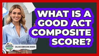 What Is A Good ACT Composite Score?