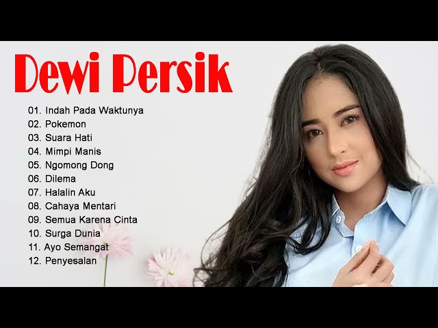 Kumpulan lagu Dewi Persik full album  - Lagu terbaik Dewi Persik 2021 class=