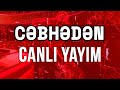CƏBHƏDƏN CANLI YAYIM - Baku TV (07.10.2020)