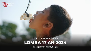 AFTER MOVIE - LOMBA 17 AN SIDOREJO RT 4 RW 10 KEC. BERGAS 2024