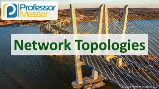 Network Topologies - N10-008 CompTIA Network+ : 1.2