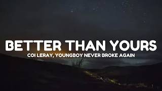 Coi Leray - Better Than Yours (Lyrics) ft. Youngboy Never Brok