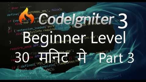 CodeIgniter Fundamentals Part 3