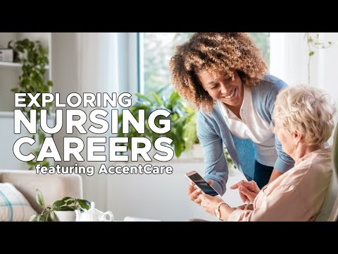 Exploring Nursing Careers with AccentCare