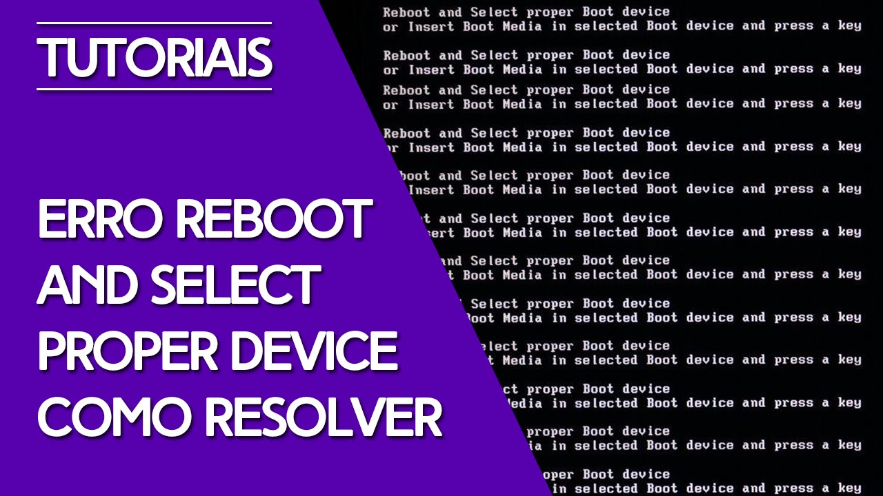 Erro Reboot And Select Proper Device Youtube