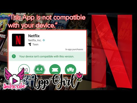 &rsquo;This app is not compatible with your device.&rsquo; - Install Netflix Error - Quick Fixes